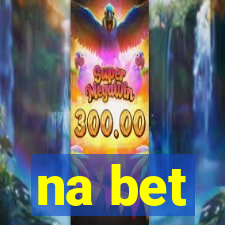 na bet